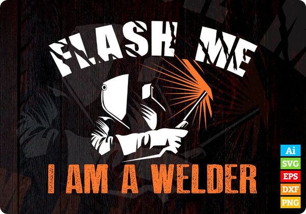 products/flash-me-i-am-a-welder-vector-t-shirt-design-in-ai-svg-png-print-files-923.jpg