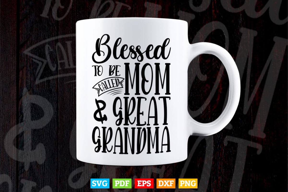Floral Grandma Blessed to Be Called Great Grandma Svg Png Cut Files.