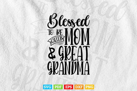 Floral Grandma Blessed to Be Called Great Grandma Svg Png Cut Files.