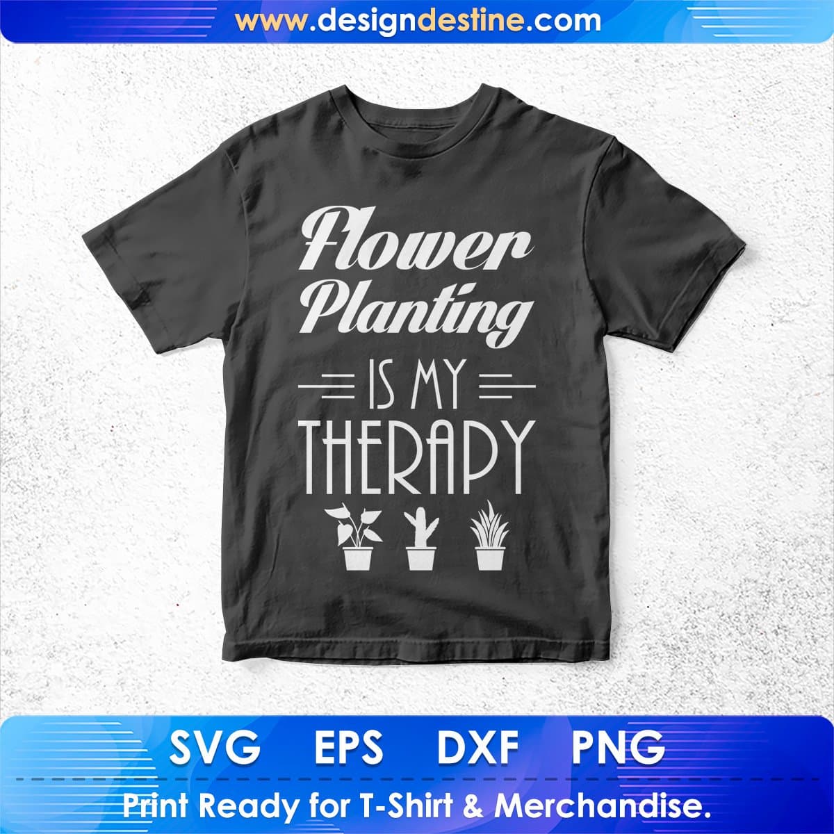 Flower Planting Is My Therapy T shirt Design In Svg Cutting Printable Files