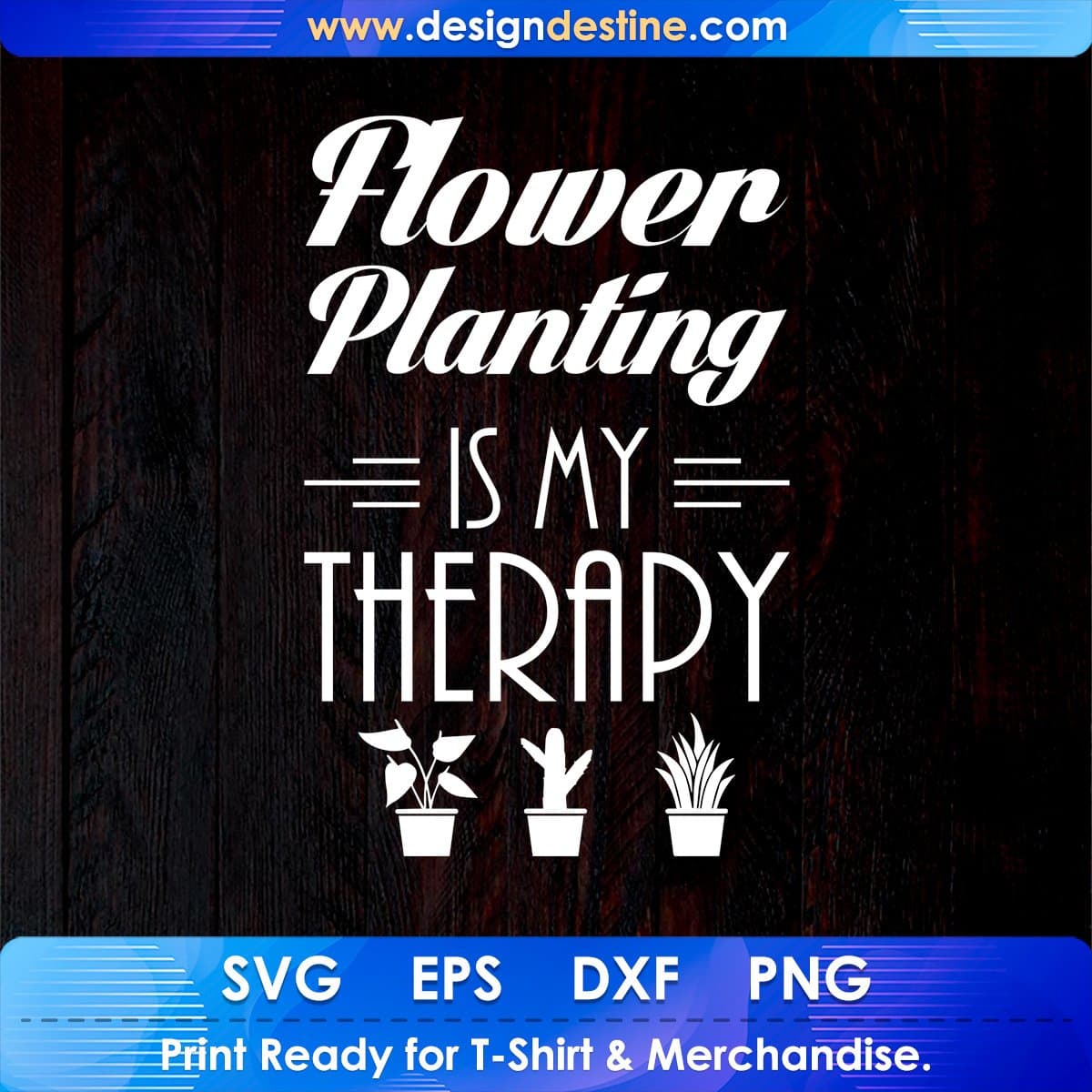 Flower Planting Is My Therapy T shirt Design In Svg Cutting Printable Files