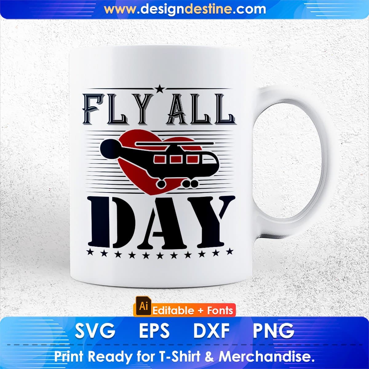 Fly All Day Aviation Editable T shirt Design In Ai Svg Printable Files