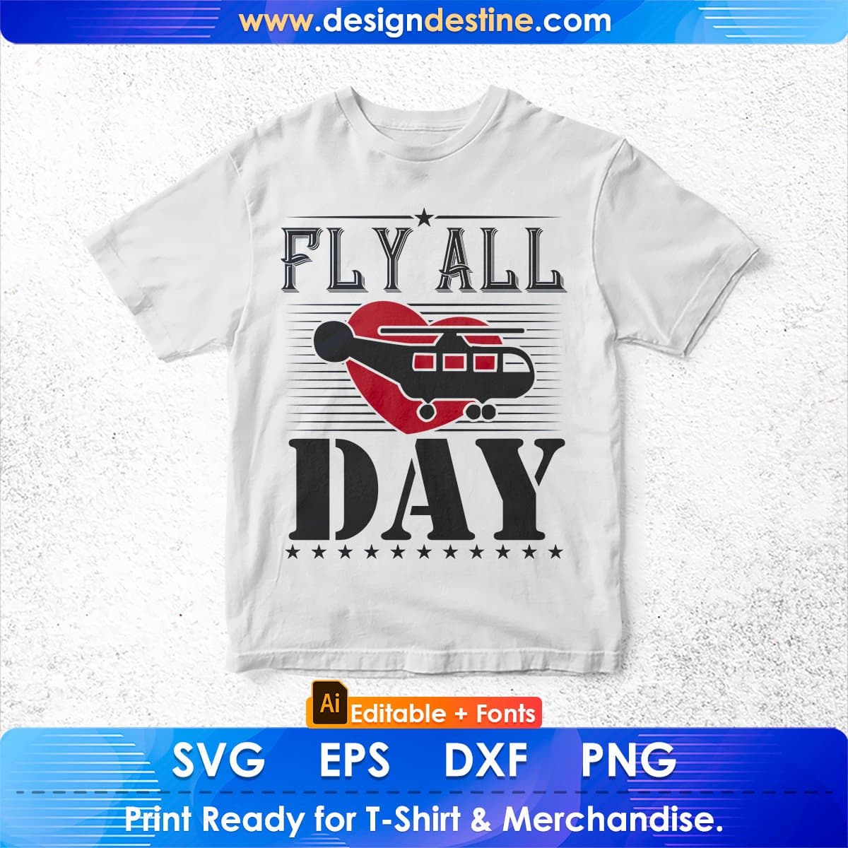 Fly All Day Aviation Editable T shirt Design In Ai Svg Printable Files
