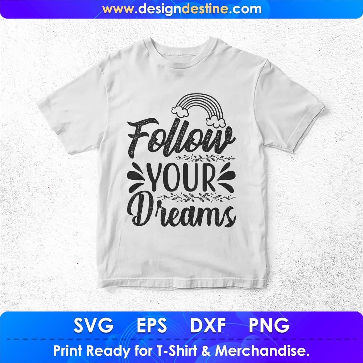 Follow Your Dreams Unicorn T shirt Design In Svg Png Cutting Printable Files