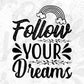 Follow Your Dreams Unicorn T shirt Design In Svg Png Cutting Printable Files