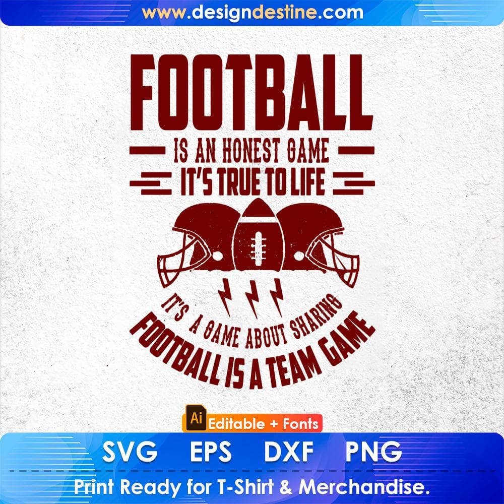 Football Is An honest Game It's True To Life Football Is A Team Game American Football Editable T shirt Design Svg Cutting Printable Files