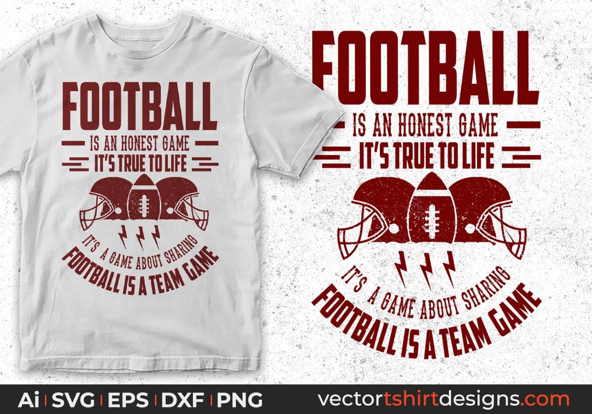Football Is An honest Game It's True To Life Football Is A Team Game American Football Editable T shirt Design Svg Cutting Printable Files