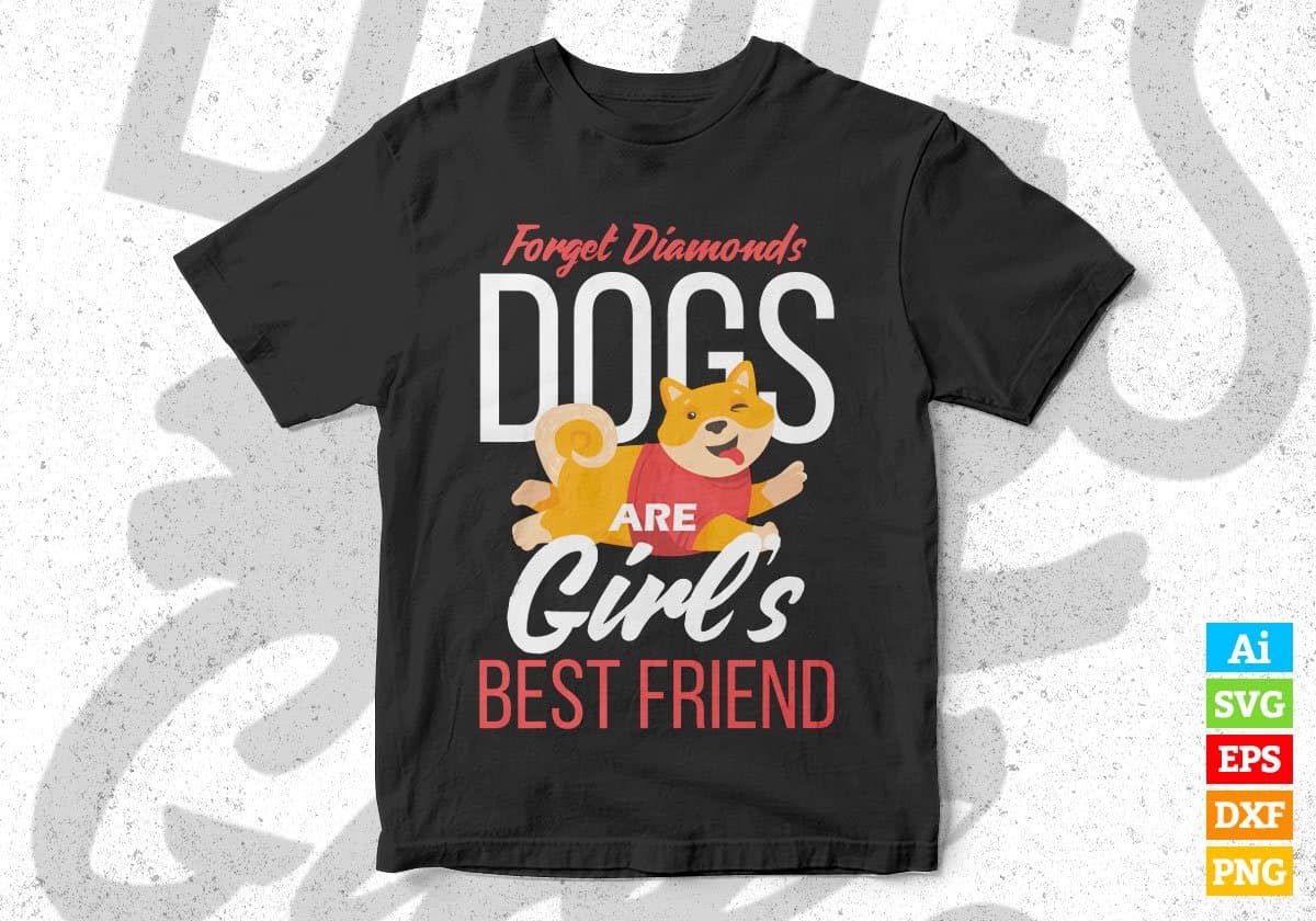 Forget Diamonds Dogs Editable Vector T shirt Design In Svg Png Printable Files