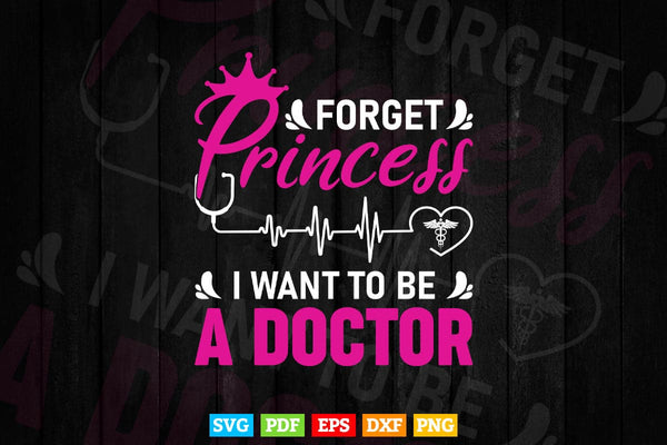 products/forget-princess-i-want-to-be-a-doctor-svg-t-shirt-design-492.jpg