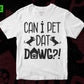Free Can I Pet Dat Dawg T shirt Design In Png Svg Cutting Printable Files