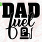 Free Dad Fuel Father's Day T shirt Design In Svg Png Cutting Printable Files