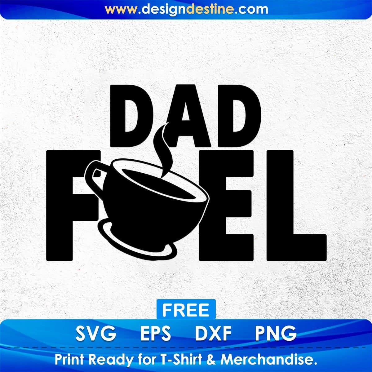 Free Dad Fuel Father's Day T shirt Design In Svg Png Cutting Printable Files