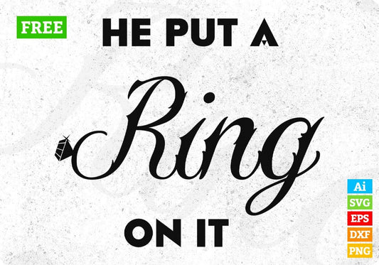 Free He Put A Ring On It Couples T shirt Design In Png Svg Cutting Printable Files