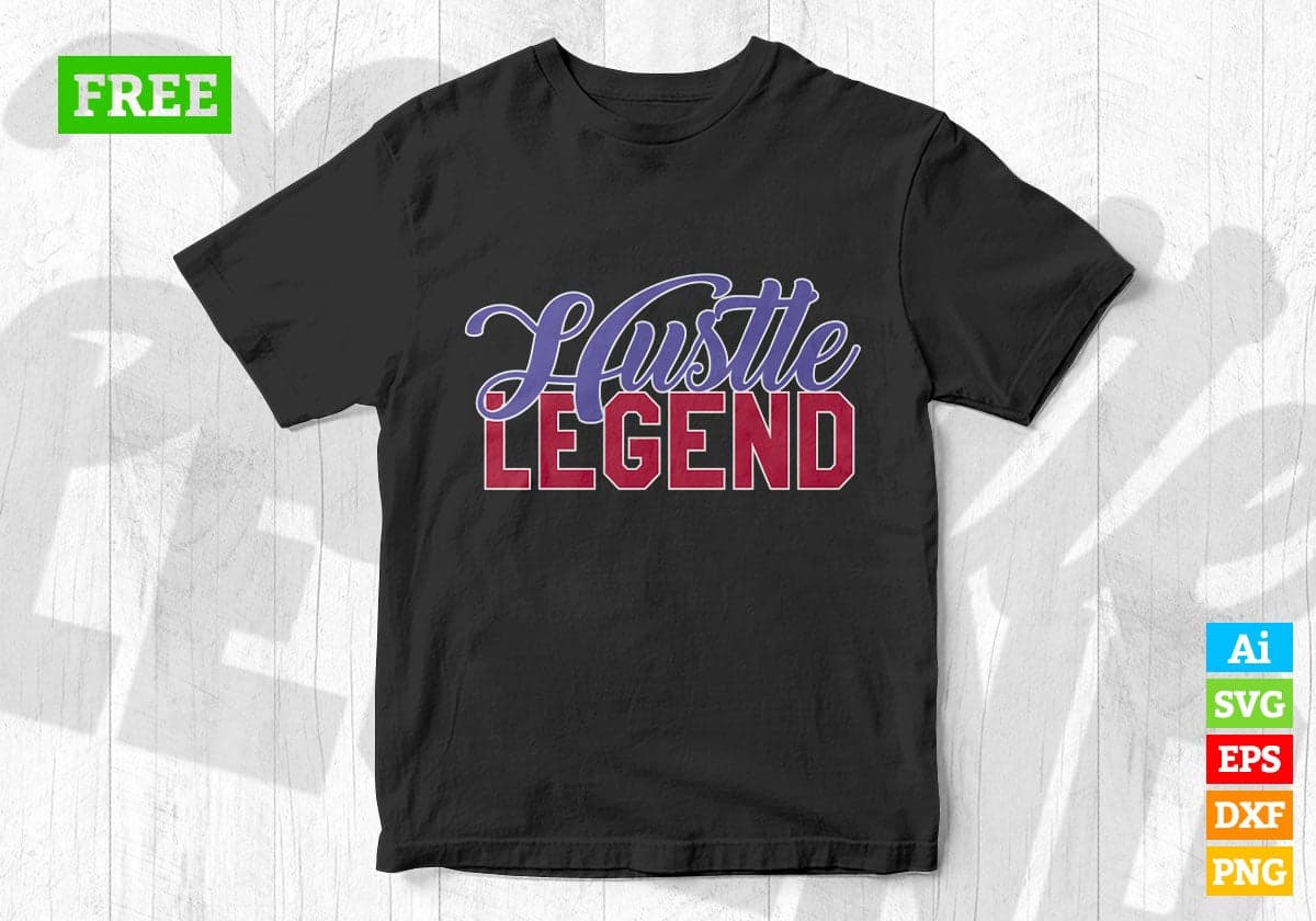 Free Hustle Legend Inspirational Quotes Vector T-shirt Design in Ai Svg Png Files