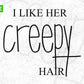 Free I Like Her Creepy Hair Couple T shirt Design In Png Svg Cutting Printable Files