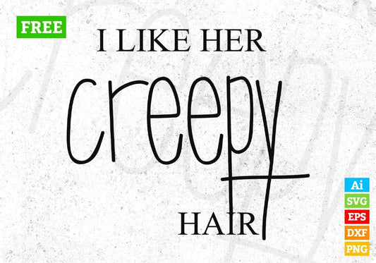 Free I Like Her Creepy Hair Couple T shirt Design In Png Svg Cutting Printable Files