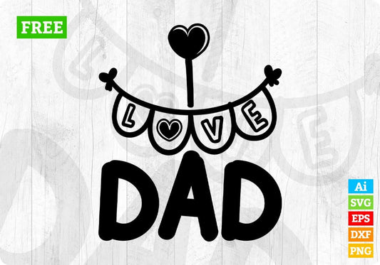 Free I Love Dad Father's Day T shirt Design In Svg Png Cutting Printable Files