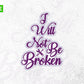 Free I Will Be Not Broken Christmas Vector T-shirt Design in Ai Svg Png Files