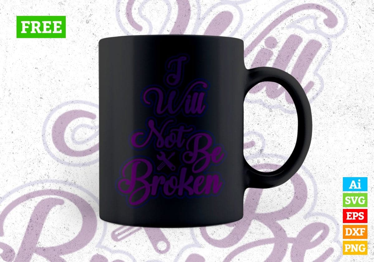 Free I Will Be Not Broken Christmas Vector T-shirt Design in Ai Svg Png Files