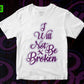 Free I Will Be Not Broken Christmas Vector T-shirt Design in Ai Svg Png Files
