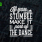 Free If You Stumble Make It Past Of The Dance Christmas Vector T-shirt Design in Ai Svg Png Files