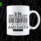 Free In The Beginning God Created The Heaven and Earth Vector T-shirt Design in Ai Svg Png Files