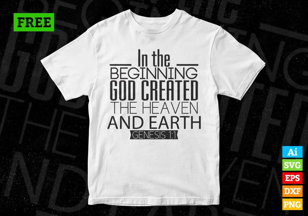 Free In The Beginning God Created The Heaven and Earth Vector T-shirt Design in Ai Svg Png Files