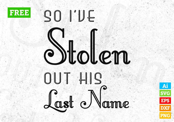 products/free-ive-stolen-out-his-last-name-t-shirt-design-in-png-svg-cutting-printable-files-762.jpg
