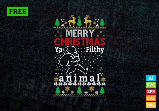 Free Merry Christmas Ya Filthy Animal Vector T-shirt Design in Ai Svg Png Files