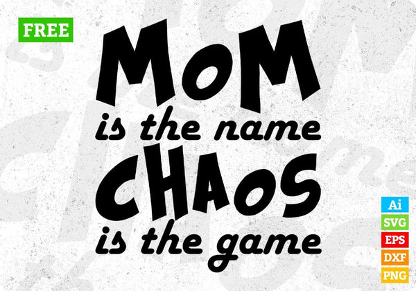 products/free-mom-is-the-name-chaos-is-the-game-t-shirt-design-in-svg-png-cutting-printable-files-726.jpg
