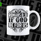 Free Romans 8:31 If God Be For Us Christmas Vector T-shirt Design in Ai Svg Png Files