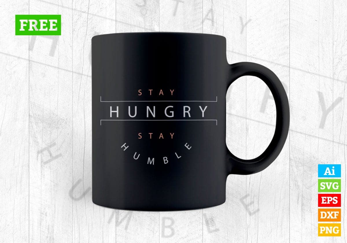 Free Stay Hungry Stay Humble Vector T-shirt Design in Ai Svg Png Files