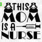 Free This Mom Is A Nurse T shirt Design In Svg Png Cutting Printable Files