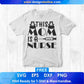 Free This Mom Is A Nurse T shirt Design In Svg Png Cutting Printable Files