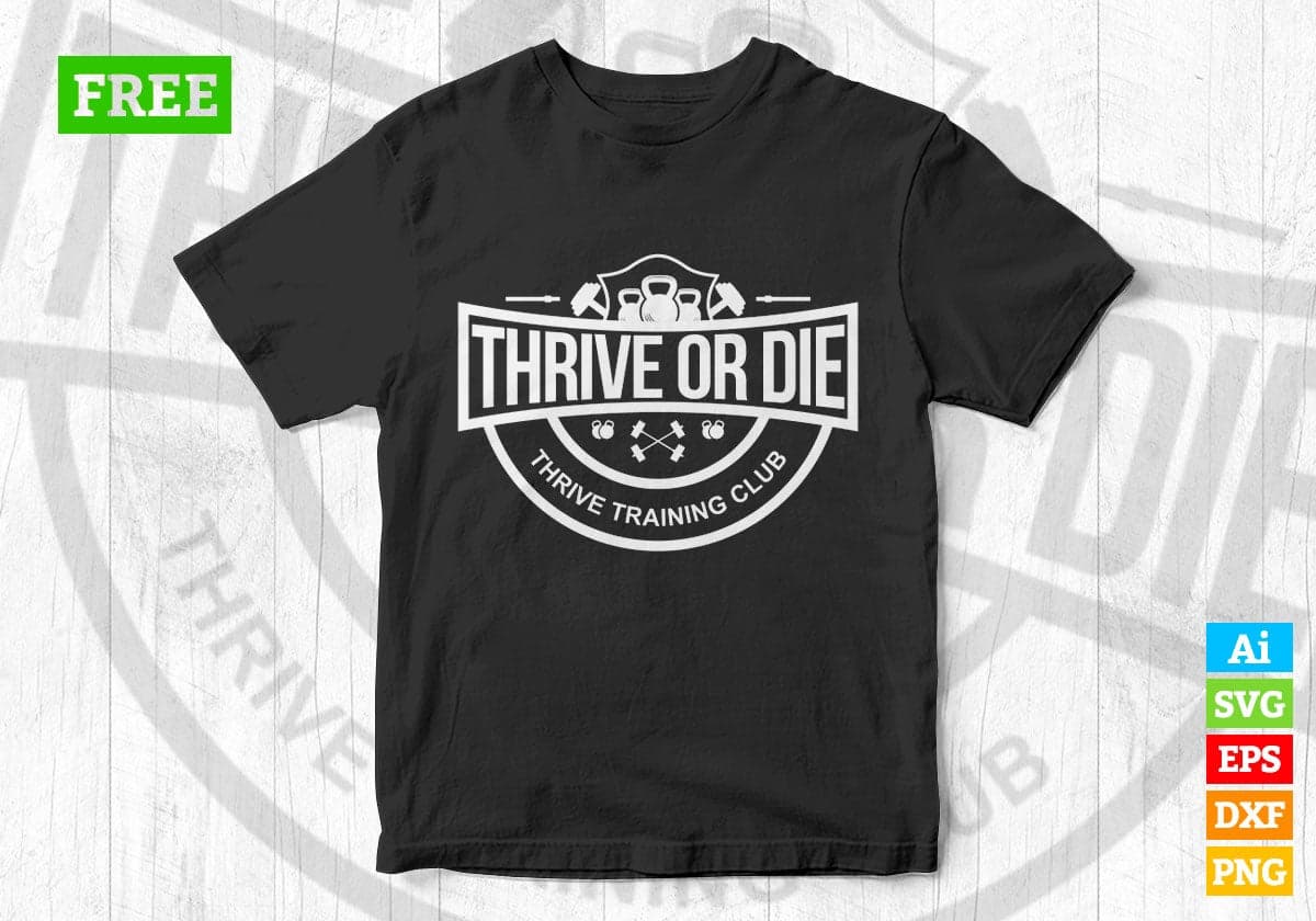Free Thrive Or Die Thrive Training Club Vector T-shirt Design in Ai Svg Png Files