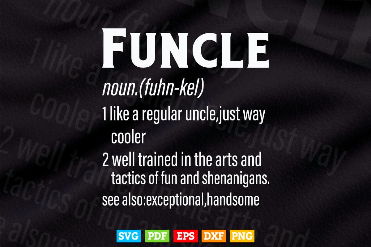 Funcle Like A Regular Uncle Just Cooler Druncle Definition Like An Uncle Only Way More Fun Svg T shirt Design.