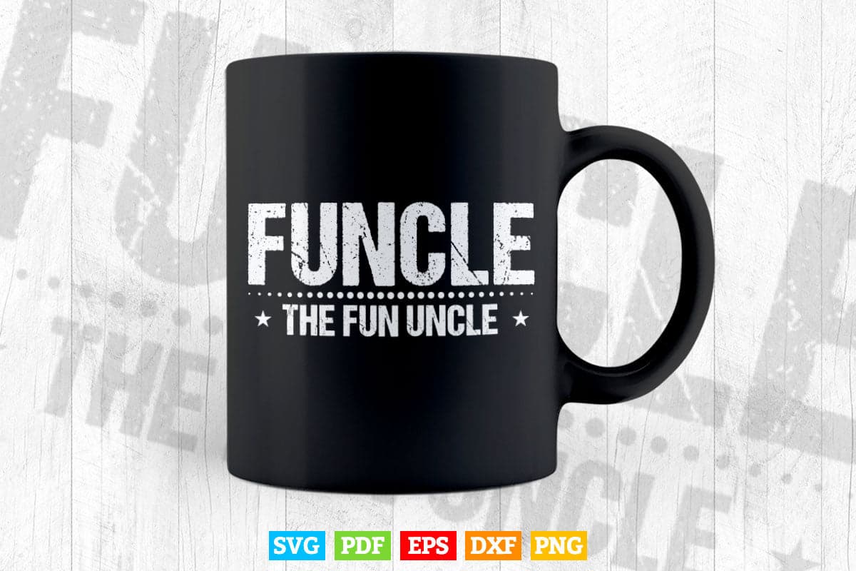 Funcle The Fun Uncle Gifts Svg Png Cut Files. – Vectortshirtdesigns