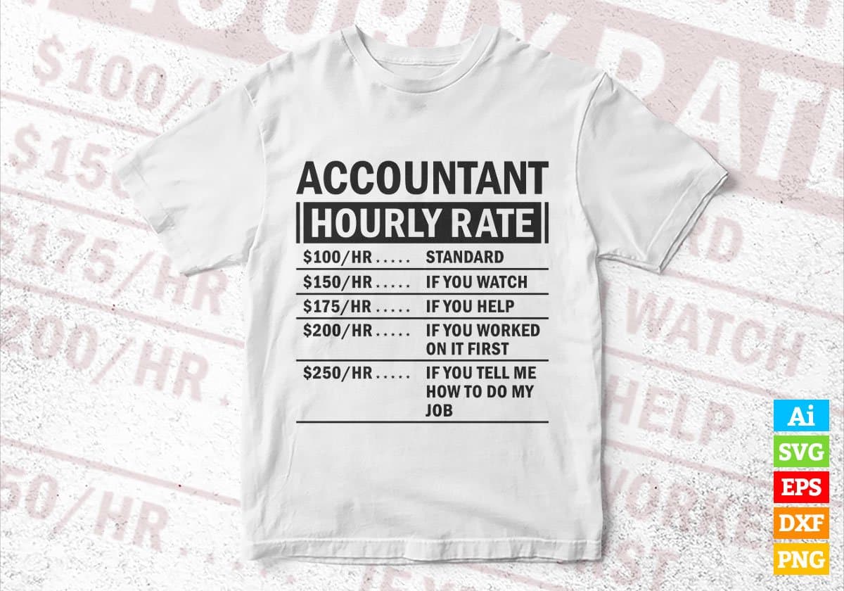 Funny Accountant Hourly Rate Editable Vector T-shirt Design in Ai Svg Files