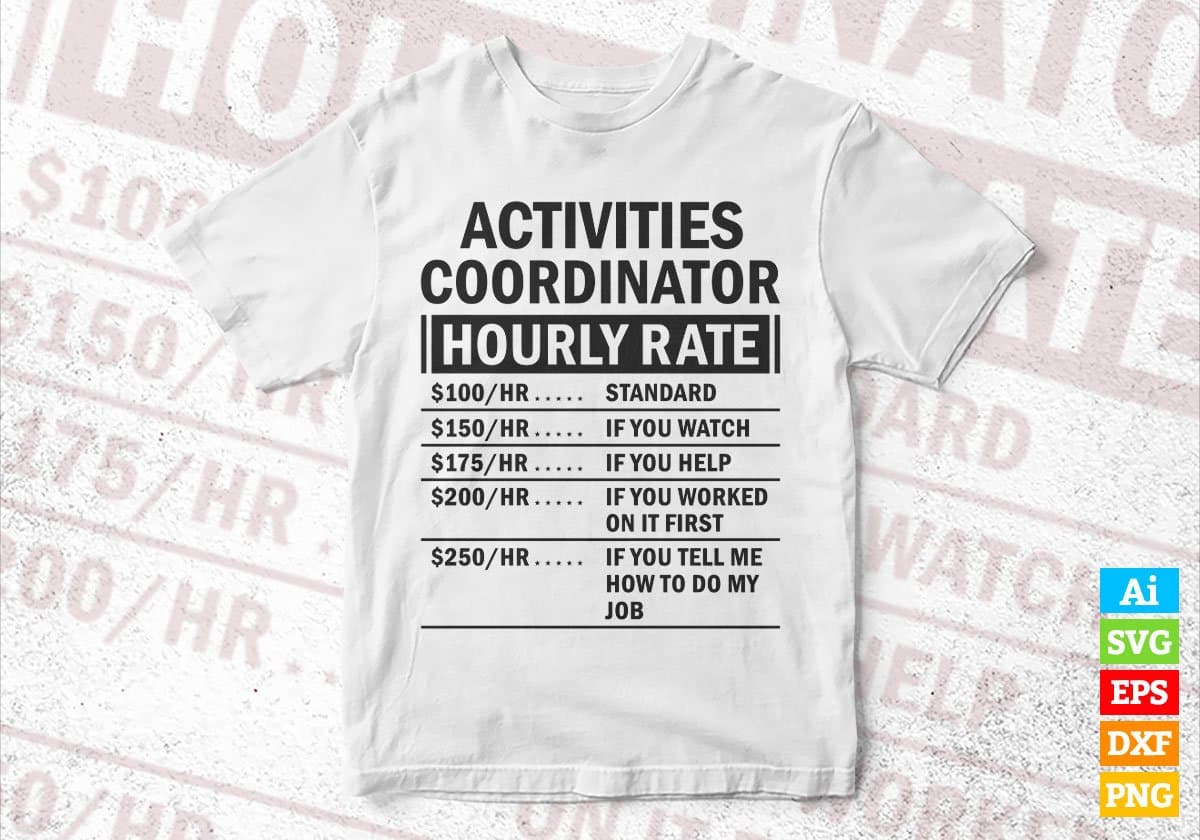 Funny Activities Coordinator Hourly Rate Editable Vector T-shirt Design in Ai Svg Files