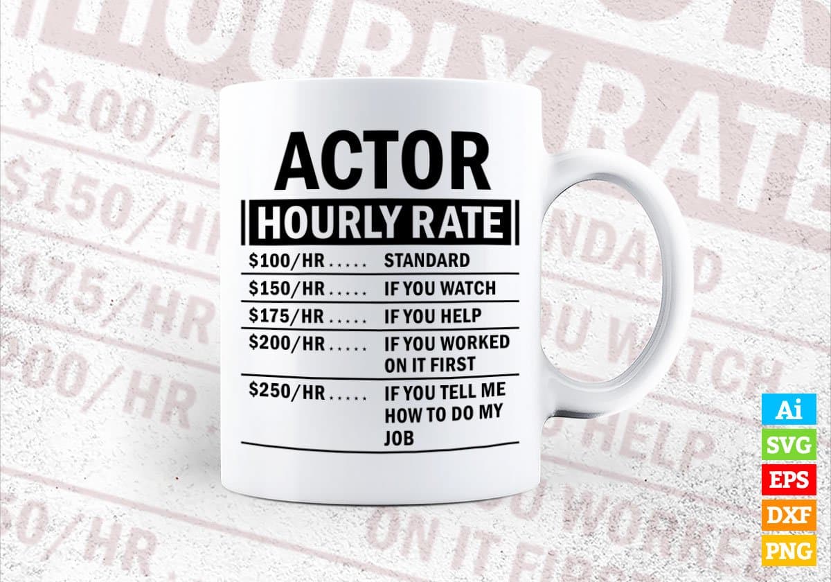 Funny Actor Hourly Rate Vector T shirt Design Svg Files funny-actor-hourly-rate-vector-t-shirt-design-svg-files