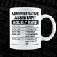 Funny Administrative Assistant Hourly Rate Editable Vector T-shirt Design in Ai Svg Files