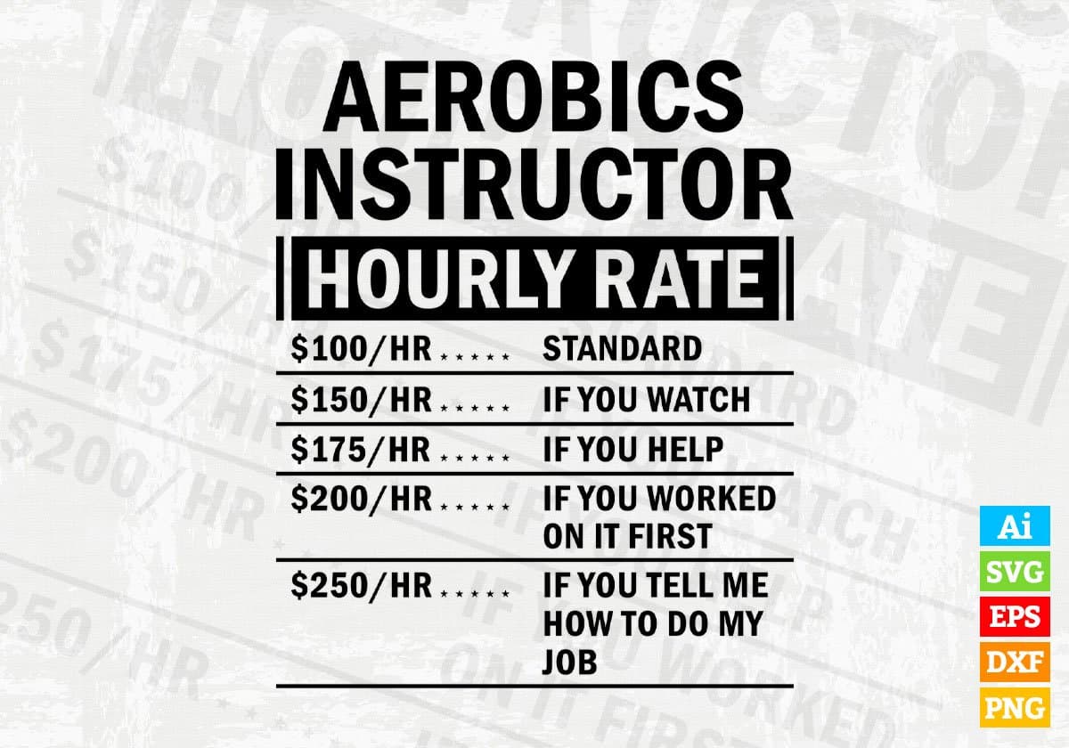 Funny Aerobics Instructor Hourly Rate Editable Vector T-shirt Design in Ai Svg Files
