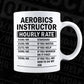 Funny Aerobics Instructor Hourly Rate Editable Vector T-shirt Design in Ai Svg Files