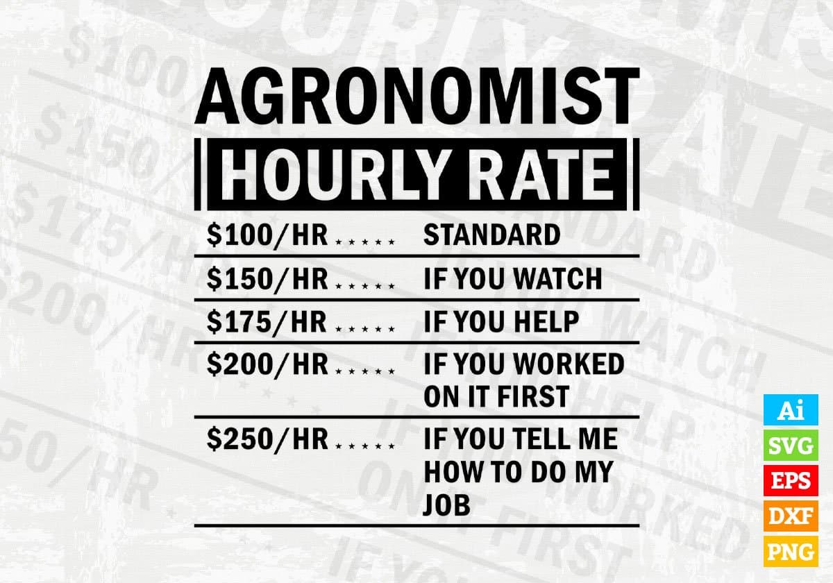 Funny Agronomist Hourly Rate Editable Vector T-shirt Design in Ai Svg Files