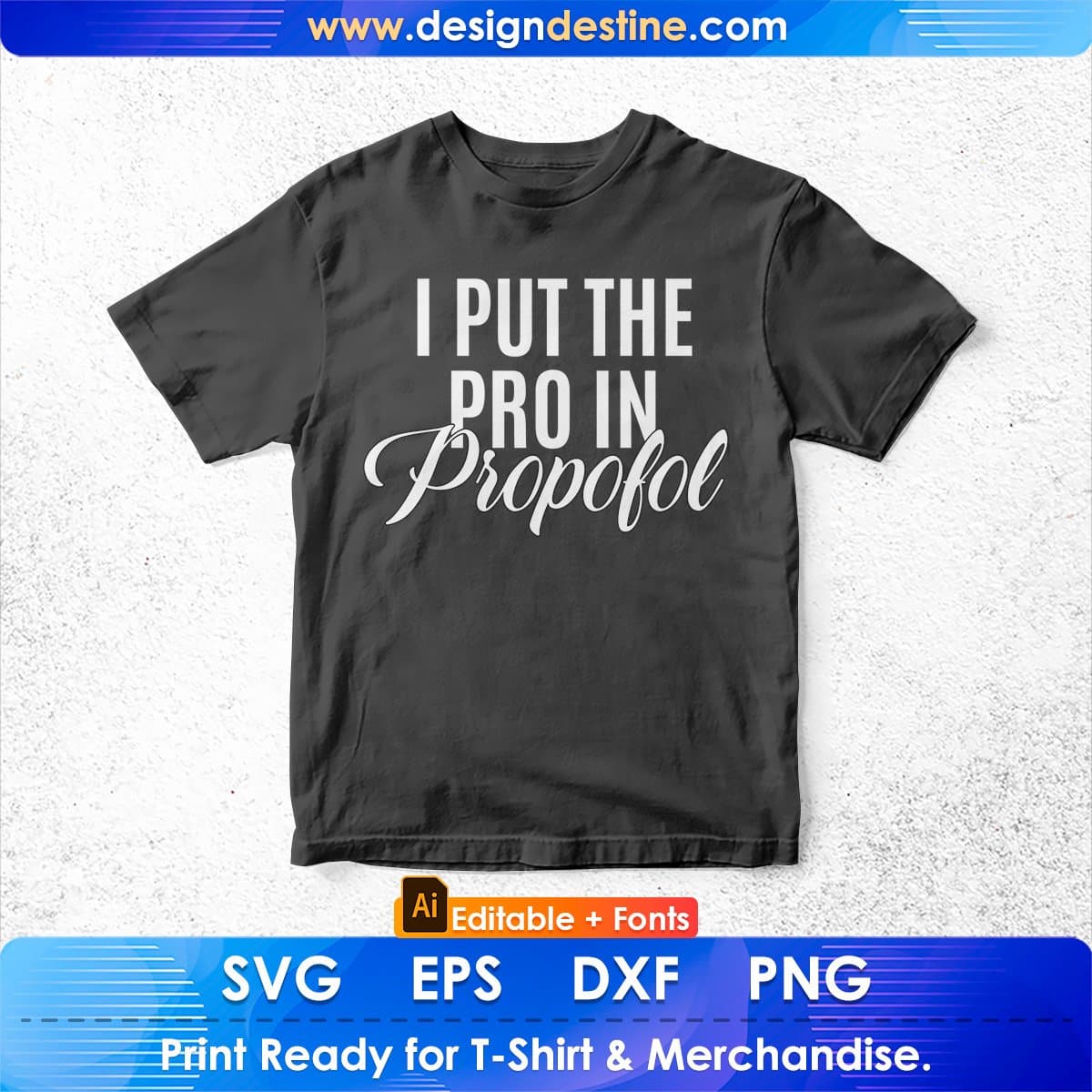 Funny Anesthesiologist Anesthesia Gift Pro Propofol Nurse Editable T shirt Design In Ai Svg Files