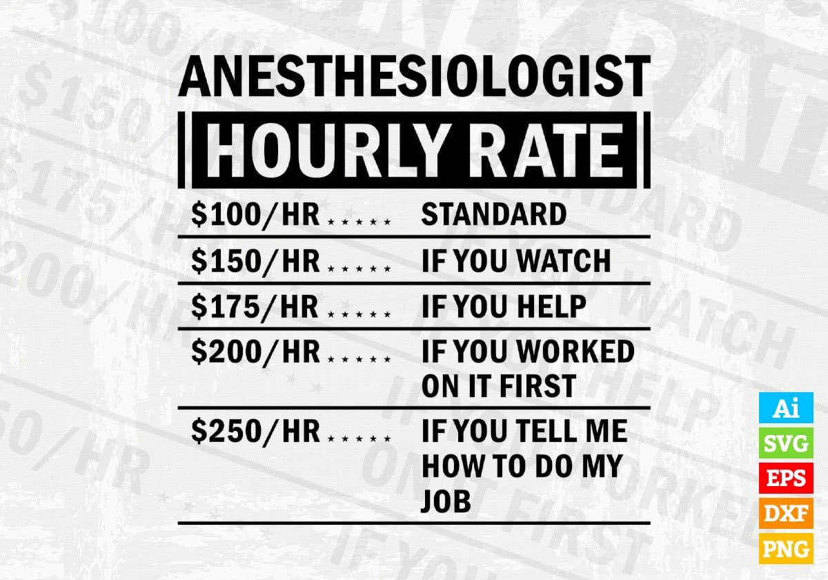 Funny Anesthesiologist Hourly Rate Editable Vector T-shirt Design in Ai Svg Files