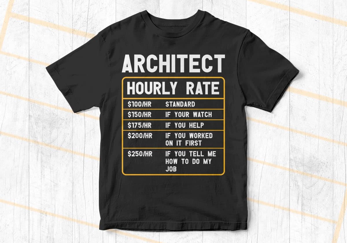 Funny Architect Hourly Rate Editable Vector T shirt Design In Svg Png Printable Files