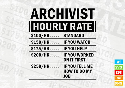 Funny Archivist Hourly Rate Editable Vector T-shirt Design in Ai Svg Files