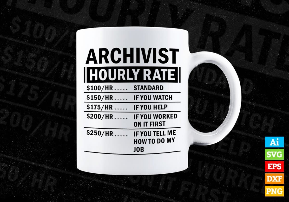 Funny Archivist Hourly Rate Editable Vector T-shirt Design in Ai Svg Files