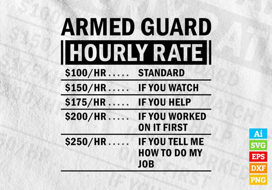 Funny Armed Guard Hourly Rate Editable Vector T-shirt Design in Ai Svg Files